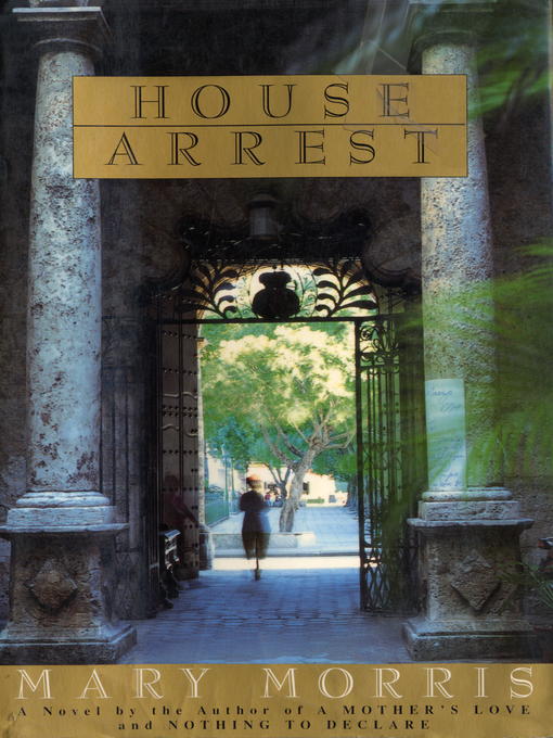 Title details for House Arrest by Mary Morris - Available